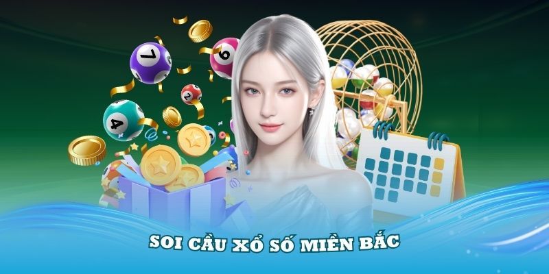 Hình thức soi cầu xổ số miền Bắc được yêu thích