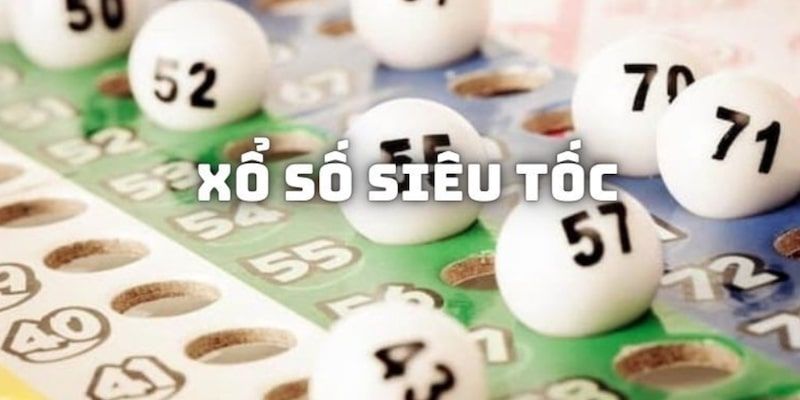 Vì sao lô thủ nên tham gia xổ số siêu tốc