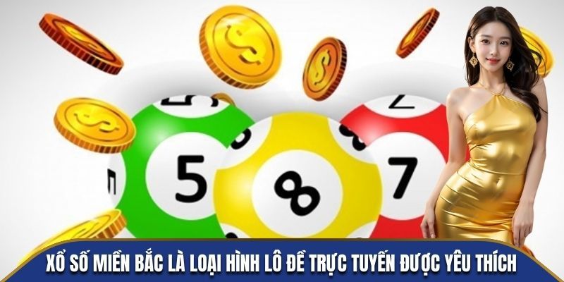 Xổ số miền Bắc hấp dẫn với mức thưởng lớn