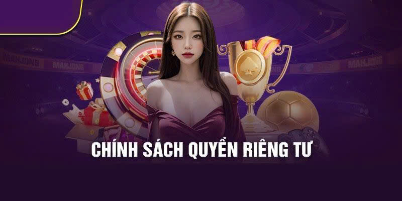 Những quy định rõ ràng trong chính sách quyền riêng tư hubet