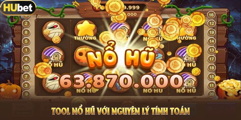 Tool nổ hũ với nguyên lý tính toán xác suất tăng cơ hội trúng jackpot